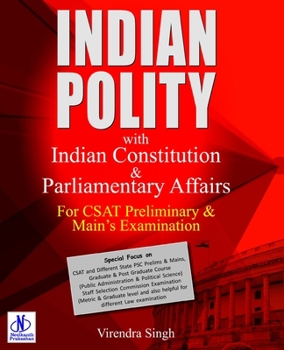 Paperback Indian Polity with Indian Constitution & Parliamentary Affair: Special Focus on CSAT and Different State PSC Prelims & Mains, Graduate & Post Graduate Book