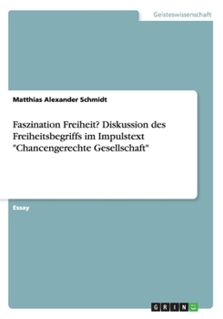Paperback Faszination Freiheit? Diskussion des Freiheitsbegriffs im Impulstext Chancengerechte Gesellschaft [German] Book