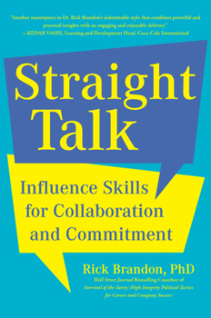 Hardcover Straight Talk: Influence Skills for Collaboration and Commitment Book