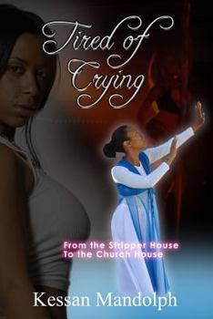 Paperback Tried of Crying: From the Stripper House to the Church House Book