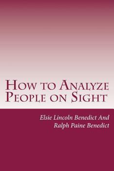 Paperback How to Analyze People on Sight: Through the Science of Human Analysis: The Five Human Types Book