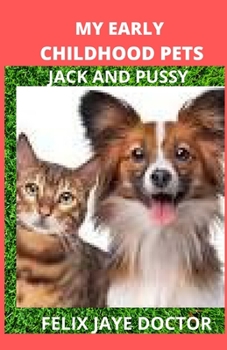 Paperback My Early Childhood Pets: Jack and Pussy Book
