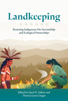 Paperback Landkeeping: Restoring Indigenous Fire Stewardship and Ecological Partnerships Book