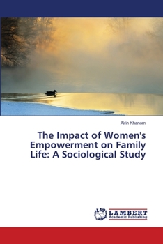 Paperback The Impact of Women's Empowerment on Family Life: A Sociological Study Book