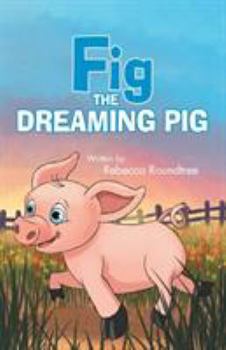 Paperback Fig the Dreaming Pig Book