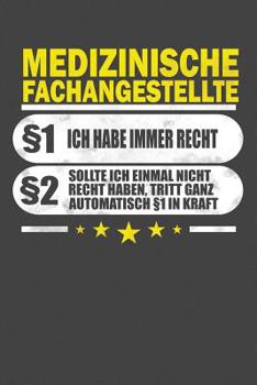 Medizinische Fachangestellte �1 Ich Habe Immer Recht �2 Sollte Ich Einmal Nicht Recht Haben, Tritt Ganz Automatisch �1 In Kraft: Gepunktetes Notizbuch mit 120 Seiten - 15x23cm (in etwa DIN A5)