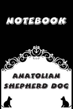 Paperback Anatolian Shepherd Dog Notebook: Black and White notebook, Decorative Journal for Anatolian Shepherd Dog Lover: Notebook /Journal Gift, Black and Whit Book