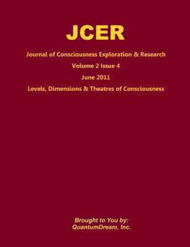 Paperback Journal of Consciousness Exploration & Research Volume 2 Issue 4: Levels, Dimensions & Theatres of Consciousness Book