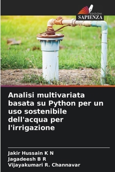 Analisi multivariata basata su Python per un uso sostenibile dell'acqua per l'irrigazione (Italian Edition)