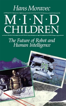 Paperback Mind Children: The Future of Robot and Human Intelligence Book