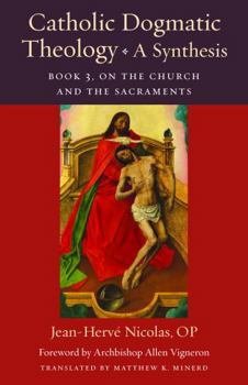 Paperback Catholic Dogmatic Theology: A Synthesis: Book 3, on the Church and the Sacraments Book