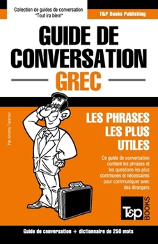 Paperback Guide de conversation Français-Grec et mini dictionnaire de 250 mots [French] Book