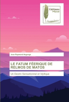 Paperback Le Fatum Féerique de Relmos de Matos [French] Book