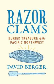 Hardcover Razor Clams: Buried Treasure of the Pacific Northwest Book