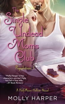 The Single Undead Moms Club - Book #4 of the Half-Moon Hollow
