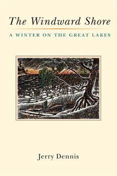Hardcover The Windward Shore: A Winter on the Great Lakes Book