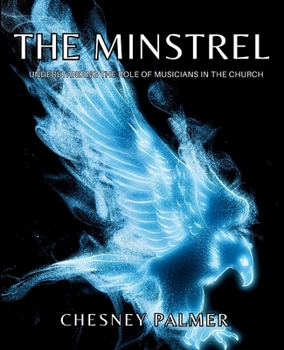 The Minstrel: Understanding the Role of Musicians in the Church