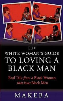 Paperback The White Womans Guide to Loving a Black Man Book