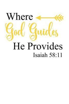 Paperback Where God Guides He Provides. Isaiah 58: 11 Book