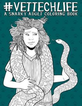 Paperback Vet Tech Life: A Snarky Adult Coloring Book