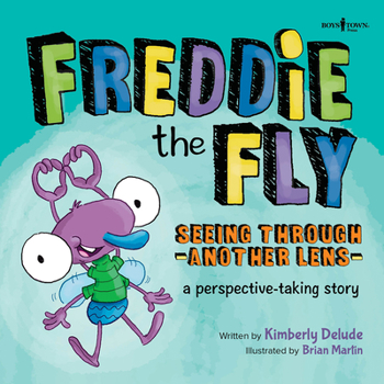 Paperback Freddie the Fly: Seeing Through Another Lens: A Perspective-Taking Story Volume 7 Book