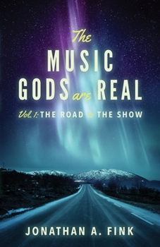 Paperback The Music Gods are Real: Vol. 1 - The Road to the Show Book