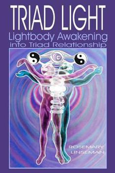 Paperback Triad Light: Lightbody Awakening into Triad Relationship Book