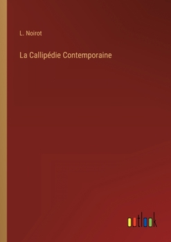 Paperback La Callipédie Contemporaine [French] Book