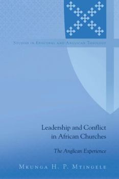 Hardcover Leadership and Conflict in African Churches: The Anglican Experience Book