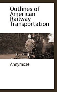 Paperback Outlines of American Railway Transportation Book