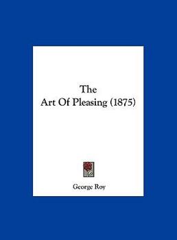 Hardcover The Art of Pleasing (1875) Book