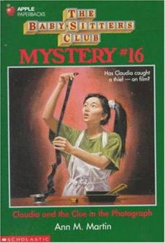 Claudia and the Clue in the Photograph (Baby-Sitters Club Mystery, #16) - Book #16 of the Baby-Sitters Club Mysteries