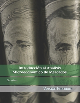 Paperback Introducción al Análisis Microeconómico de Mercados: Sin rodeos [Spanish] Book