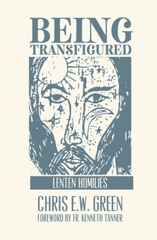 Paperback Being Transfigured: Lenten Homilies Book