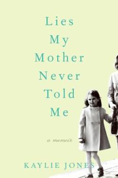 Hardcover Lies My Mother Never Told Me: A Memoir Book