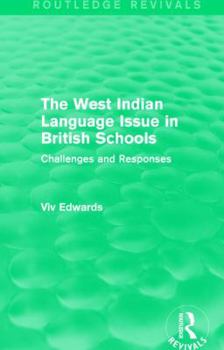 Hardcover The West Indian Language Issue in British Schools (1979): Challenges and Responses Book