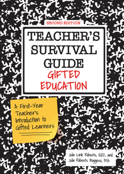 Paperback Teacher's Survival Guide: Gifted Education, a First-Year Teacher's Introduction to Gifted Learners Book
