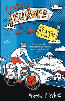 Crossing Europe on a Bike Called Reggie