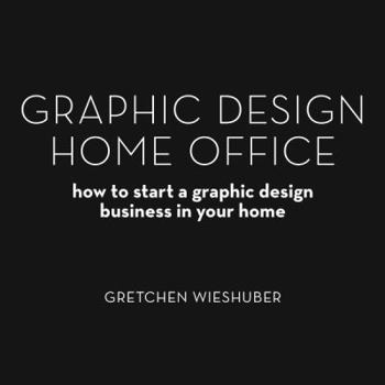 Paperback Graphic Design Home Office: How to Start a Graphic Design Business in Your Home Book