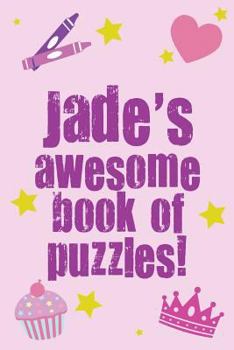 Jade's Awesome Book of Puzzles!
