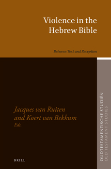 Hardcover Violence in the Hebrew Bible: Between Text and Reception Book