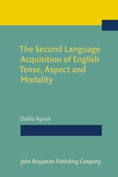 Hardcover The Second Language Acquisition of English Tense, Aspect and Modality Book