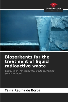 Paperback Biosorbents for the treatment of liquid radioactive waste Book