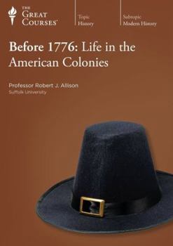 Before 1776: Life in the American Colonies