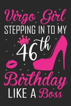 Virgo Girl Stepping In To My 46th Birthday Like A Boss: Zodiac Diary - Horoscope Journal - Virgo gifts for her - Zodiac birthday party gift - College-Ruled journal notebook for Virgo Zodiac