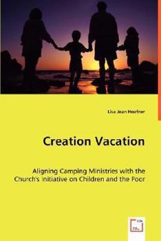 Creation Vacation: Aligning Camping Ministries with the Church's Initiative on Children and the Poor