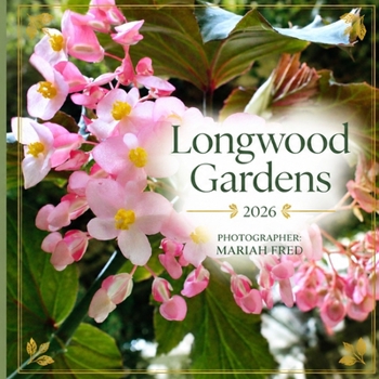 Paperback Longwood Gardens 2026: Photographer: Mariah Fred Book