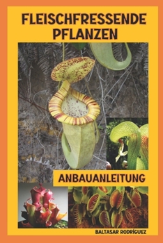 Paperback Fleischfressende Pflanzen: Anbauanleitung [German] Book