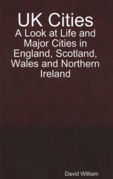 Paperback UK Cities: A Look at Life and Major Cities in England, Scotland, Wales and Northern Ireland Book