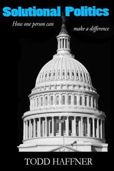 Paperback Solutional Politics: How one person can make a difference Book